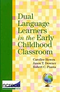 Dual Language Learners in the Early Childhood Classroom (Paperback)