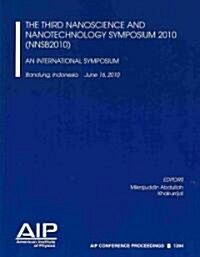 The Third Nanoscience and Nanotechnology Symposium 2010 (NNSB2010): An International Symposium: Bandung, Indonesia, June 16, 2010 (Paperback)