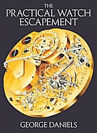 The Practical Watch Escapement (Hardcover)