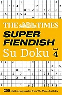 The Times Super Fiendish Su Doku Book 4 : 200 Challenging Puzzles from the Times (Paperback)