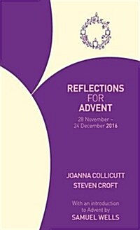 Reflections for Advent 2016 : 28 November - 24 December 2016 (Paperback)