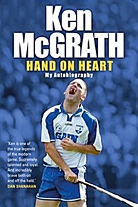 Ken McGrath : Hand on Heart (Paperback)