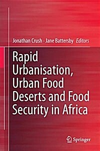 Rapid Urbanisation, Urban Food Deserts and Food Security in Africa (Hardcover)