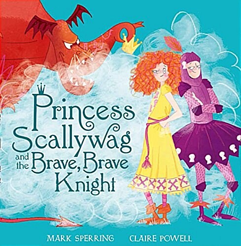 Princess Scallywag and the Brave, Brave Knight (Paperback)