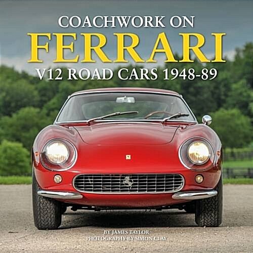 Coachwork on Ferrari V12 Road Cars 1948 - 89 (Hardcover)