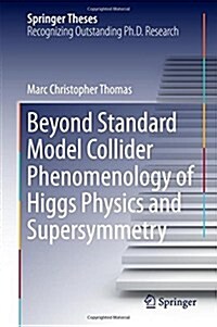 Beyond Standard Model Collider Phenomenology of Higgs Physics and Supersymmetry (Hardcover)