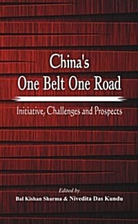 Chinas One Belt One Road: Initiative, Challenges and Prospects (Hardcover)