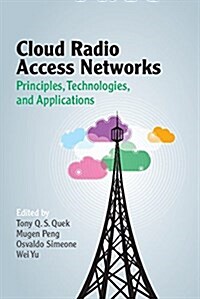 Cloud Radio Access Networks : Principles, Technologies, and Applications (Hardcover)