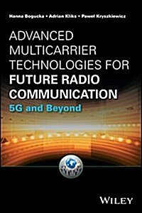 Advanced Multicarrier Technologies for Future Radio Communication: 5G and Beyond (Hardcover)