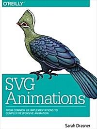 Svg Animations: From Common UX Implementations to Complex Responsive Animation (Paperback)