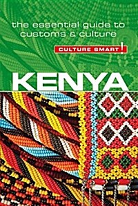 Kenya - Culture Smart! : The Essential Guide to Customs & Culture (Paperback, Revised ed)