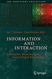 Information and Interaction: Eddington, Wheeler, and the Limits of Knowledge (Hardcover, 2017)