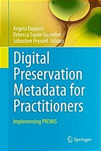 Digital Preservation Metadata for Practitioners: Implementing Premis (Hardcover, 2016)