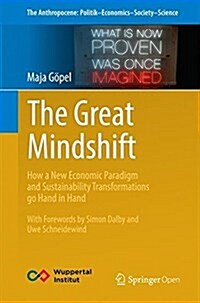 The Great Mindshift: How a New Economic Paradigm and Sustainability Transformations Go Hand in Hand (Paperback, 2016)