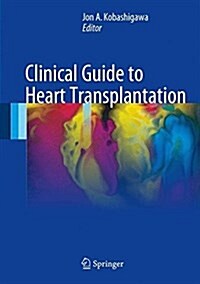 Clinical Guide to Heart Transplantation (Hardcover)