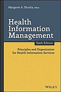 Health Information Management: Principles and Organization for Health Information Services (Paperback, 6)