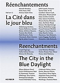 Reenchantments: The City in the Blue Daylight: Dakart 12 Vol I (Hardcover)