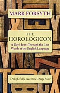 The Horologicon : A Days Jaunt Through the Lost Words of the English Language (Paperback)