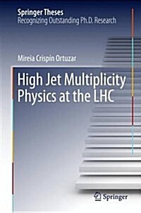 High Jet Multiplicity Physics at the LHC (Hardcover)