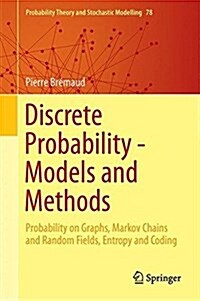Discrete Probability Models and Methods: Probability on Graphs and Trees, Markov Chains and Random Fields, Entropy and Coding (Hardcover, 2017)