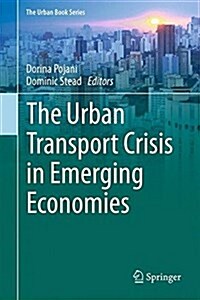 The Urban Transport Crisis in Emerging Economies (Hardcover)