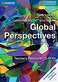 Cambridge IGCSE® and O Level Global Perspectives Teachers Resource CD-ROM (CD-ROM)