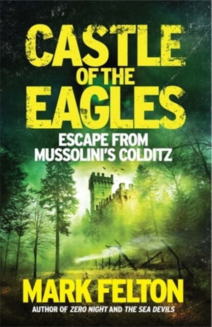 Castle of the Eagles : Escape from Mussolini’s Colditz (Hardcover)
