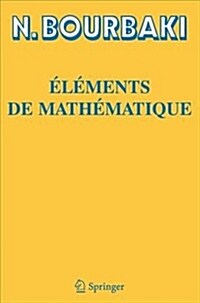 Elements de Mathematique: Tous Les 28 Tomes, y Compris Le Dernier Tome Topologie Algebrique Chapitre 1 - 4 (Paperback, 2017)