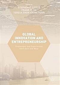 Global Innovation and Entrepreneurship: Challenges and Experiences from East and West (Hardcover, 2017)