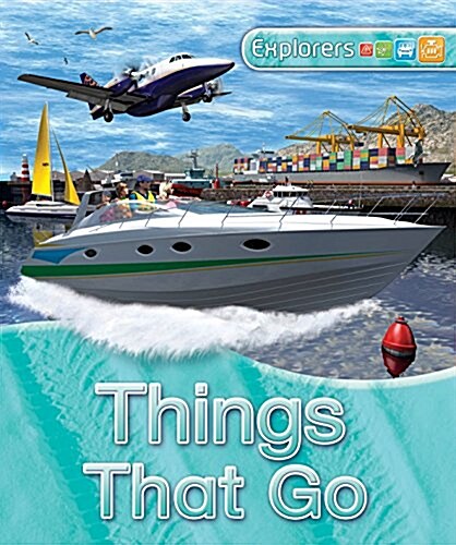 Explorers: Things That Go (Paperback)