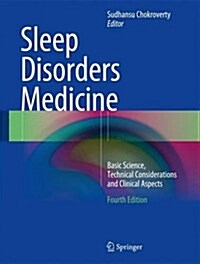 Sleep Disorders Medicine: Basic Science, Technical Considerations and Clinical Aspects (Hardcover, 4, 2017)