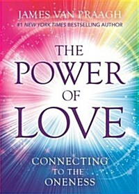 The Power of Love : Connecting to the Oneness (Paperback)