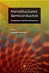 Nanostructured Semiconductors: Amorphization and Thermal Properties (Hardcover)
