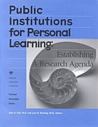 Public Institutions for Personal Learning: Establishing a Research Agenda (Paperback)