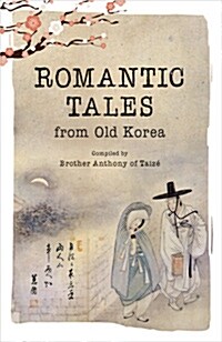 Romantic Tales from Old Korea (Paperback)