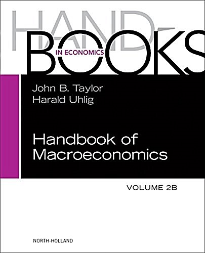 Handbook of Macroeconomics: Volume 2b (Hardcover)