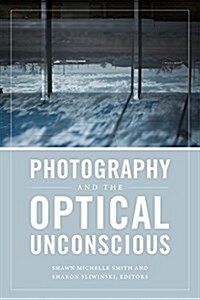 Photography and the Optical Unconscious (Hardcover)