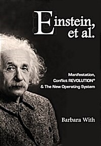 Einstein, Et. Al Manifestation, Conflict Revolution(r) and the New Operating System (Hardcover)