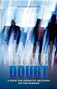 Facing Doubt: A Book for Adventist Believers on the Margins (Paperback)