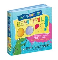 My book of beautiful oops! : a scribble it, smear it, fold it, tear it journal for young artists 