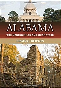 Alabama: The Making of an American State (Paperback, First Edition)
