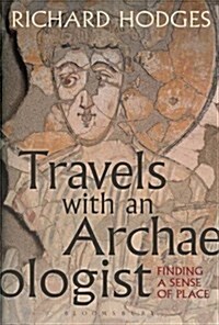 Travels with an Archaeologist : Finding a Sense of Place (Hardcover)