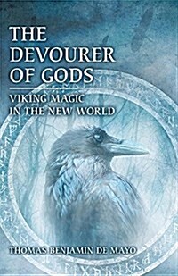 The Devourer of Gods: Viking Magic in the New World (Paperback)