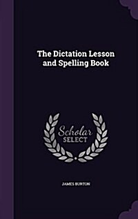 The Dictation Lesson and Spelling Book (Hardcover)