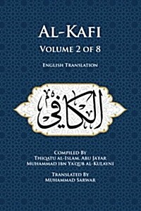 Al-Kafi, Volume 2 of 8: English Translation (Paperback)