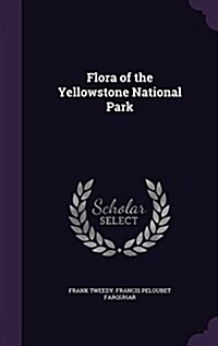 Flora of the Yellowstone National Park (Hardcover)