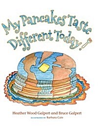 My Pancakes Taste Different Today! (Hardcover)