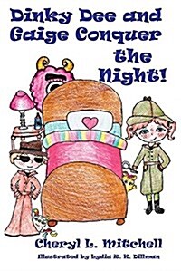 Dinky Dee and Gaige Conquer the Night! (Paperback)