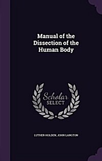 Manual of the Dissection of the Human Body (Hardcover)