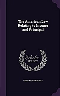 The American Law Relating to Income and Principal (Hardcover)